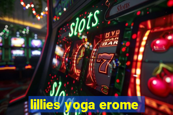 lillies yoga erome